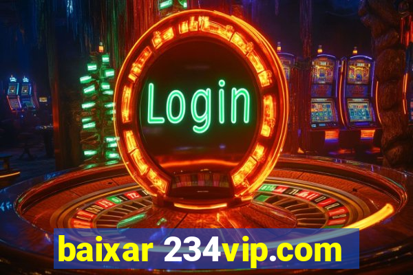 baixar 234vip.com